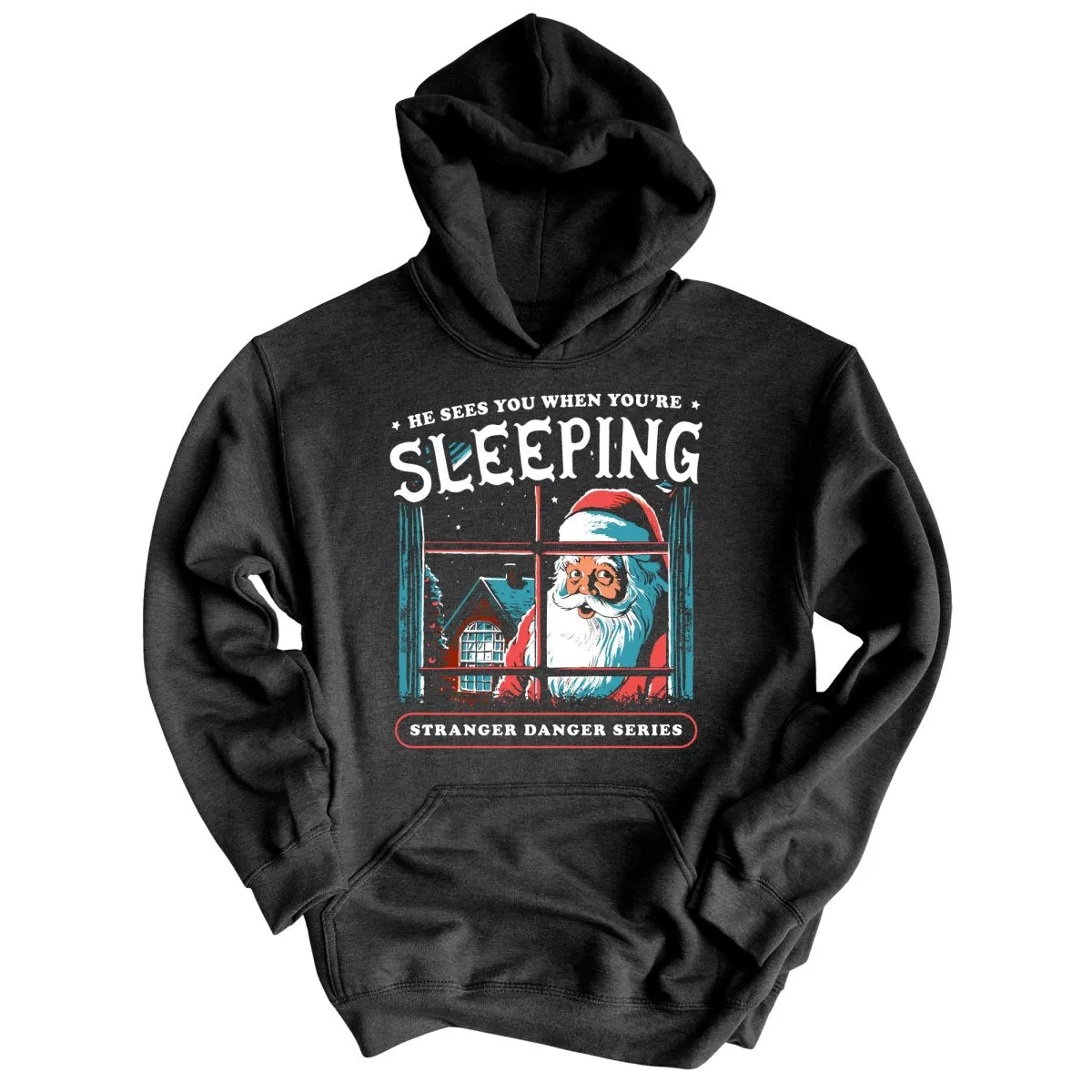 He Sees You When You're Sleeping Hoodie