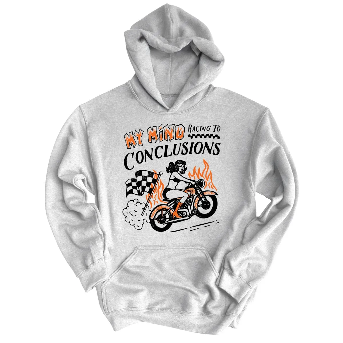 My Mind Racing To Conclusions Hoodie