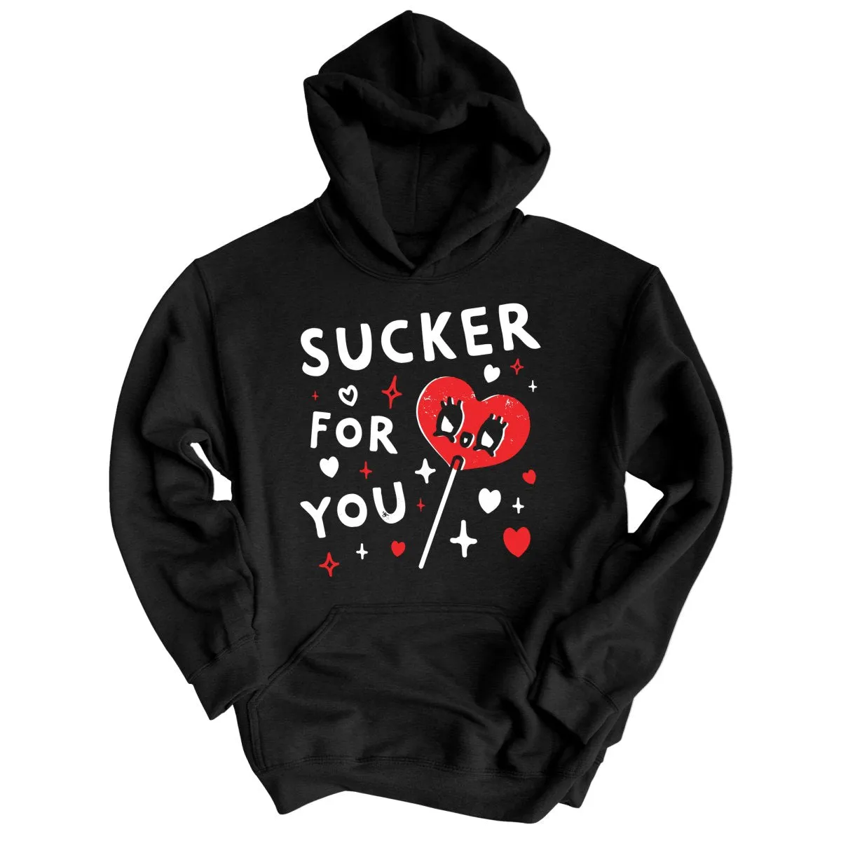 Sucker For You Hoodie